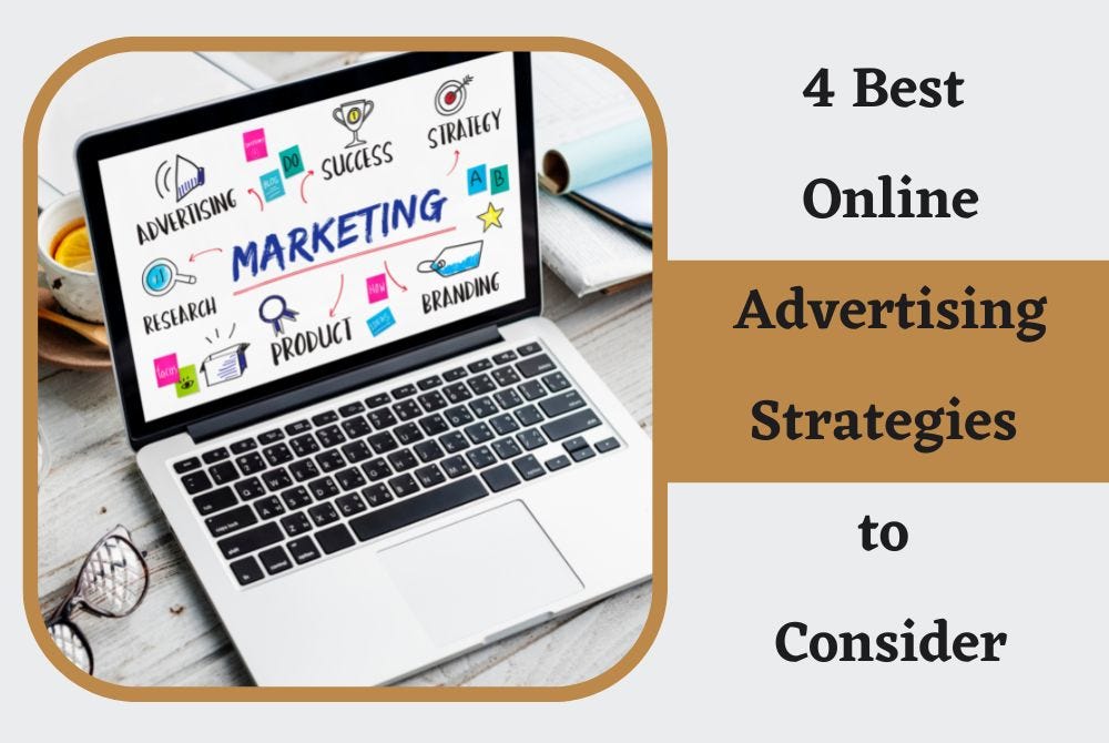 4 Best Online Advertising Strategies to Consider | by Louie Evans | Medium