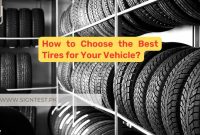 Tips For Choosing The Right Tires For Your Vehicle Made Easy