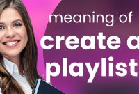 How To Create Personalized Playlists On Streaming Platforms