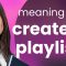 How To Create Personalized Playlists On Streaming Platforms