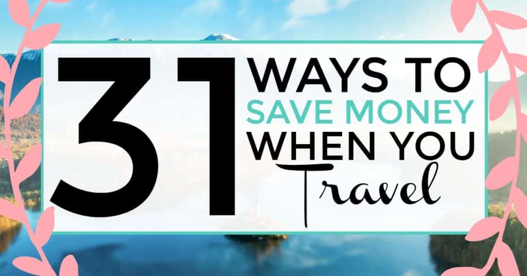 Best Ways To Save Money On Travel Expenses Now