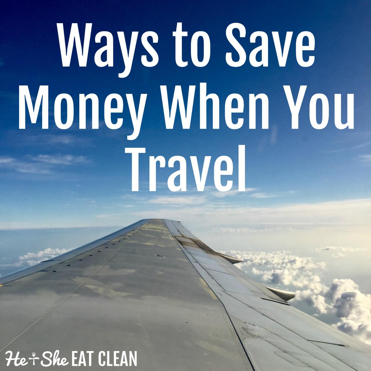 Ways To Save Money On Travel Expenses