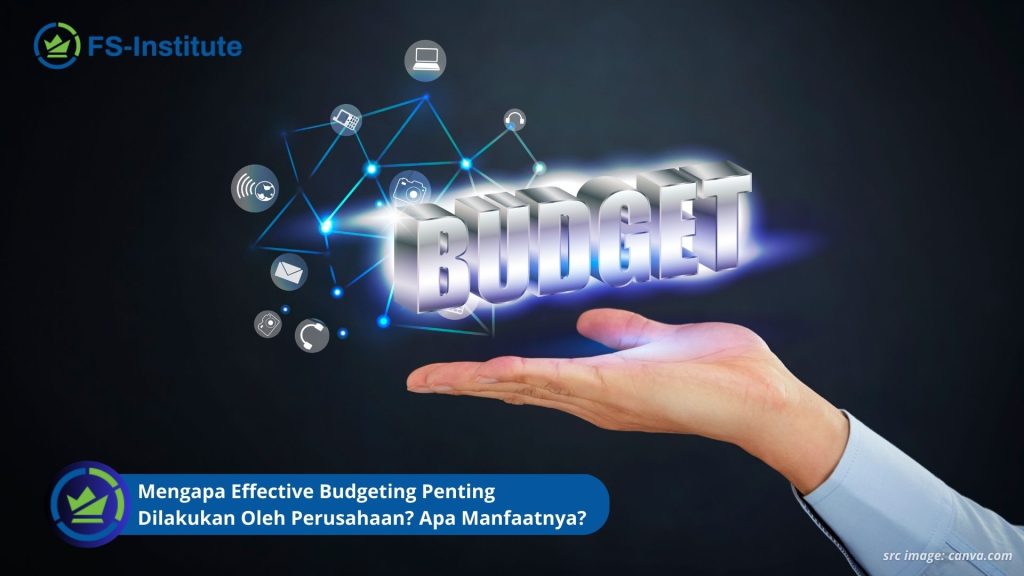 Apa Itu Budgeting Dan Manfaatnya Untuk Keuangan