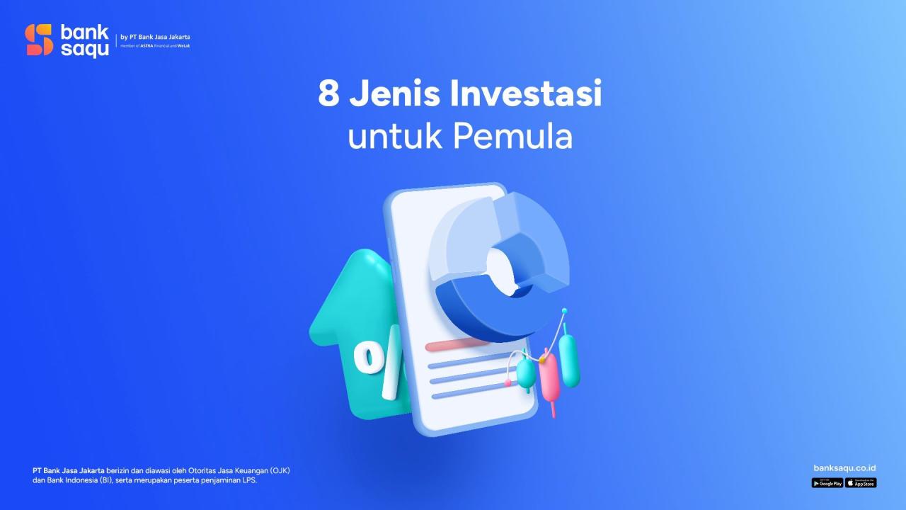 Apa Saja Jenis-Jenis Investasi Yang Ada untuk Anda