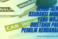 Apa Yang Perlu Diketahui Sebelum Membeli Asuransi Mobil