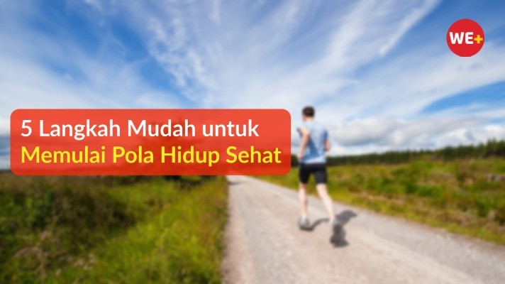Apa Saja Langkah-Langkah Untuk Hidup Lebih Sehat Setiap Hari