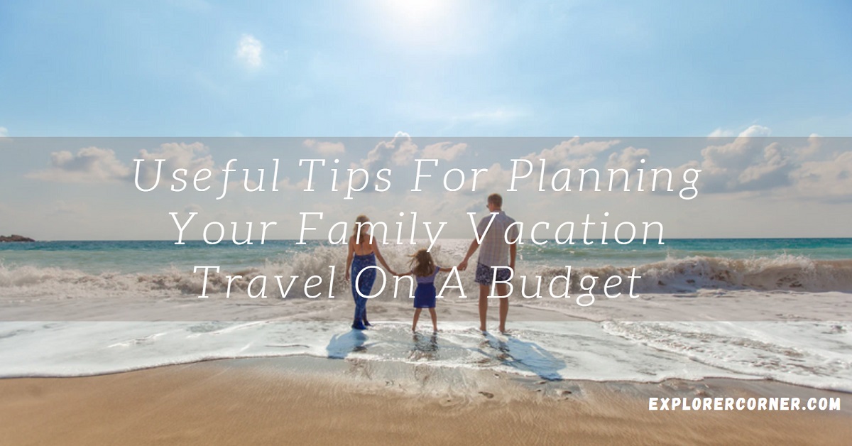 Tips for planning a budget-friendly vacation made easy