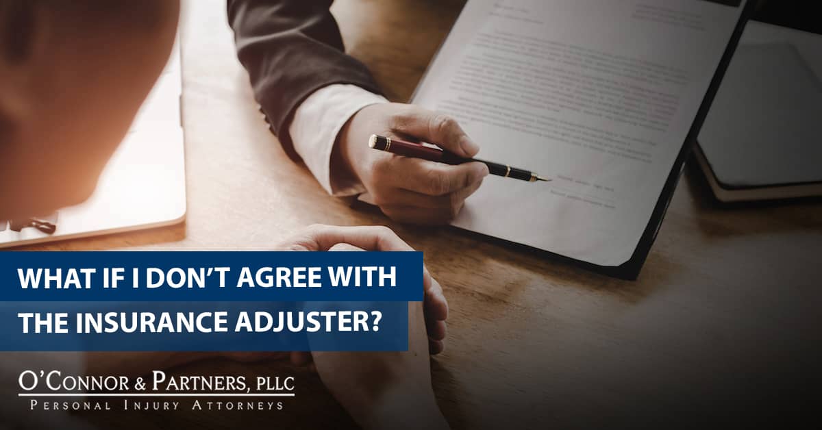 What If I Don’t Agree With the Insurance Adjuster? – O'Connor ... How To Handle Disputes With Your Insurance Company